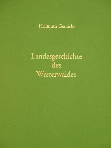 Landesgeschichte des Westerwaldes (Veröffentlichungen der Historischen Kommission für Nassau)