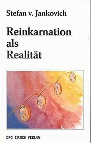 Reinkarnation als Realität: Gedanken über Reinkarnations-Erlebnisse im klinisch toten Zustand