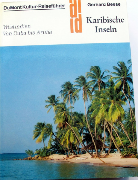 DuMont Kultur-Reiseführer: Karibische Inseln- Westindien von Cuba bis Aruba