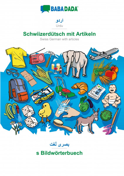 BABADADA, Urdu (in arabic script) - Schwiizerdütsch mit Artikeln, visual dictionary (in arabic script) - s Bildwörterbuech