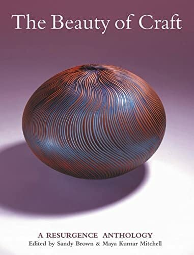 The Beauty of Craft: A Resurgence Anthology (Resurgence Anthologies)