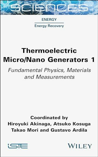 Thermoelectric Micro / Nano Generators: Fundamental Physics, Materials and Measurements (1)