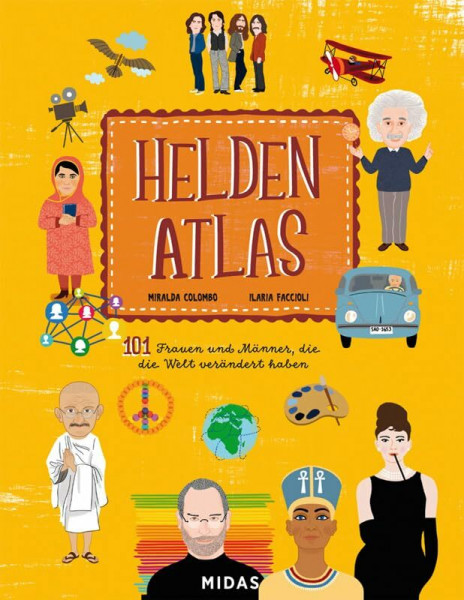 Helden-Atlas - 101 Frauen und Männer, die die Welt verändert haben (Midas Kinderbuch)