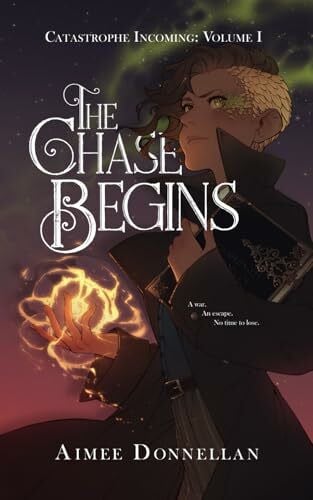 The Chase Begins (Catastrophe Incoming, Band 1)
