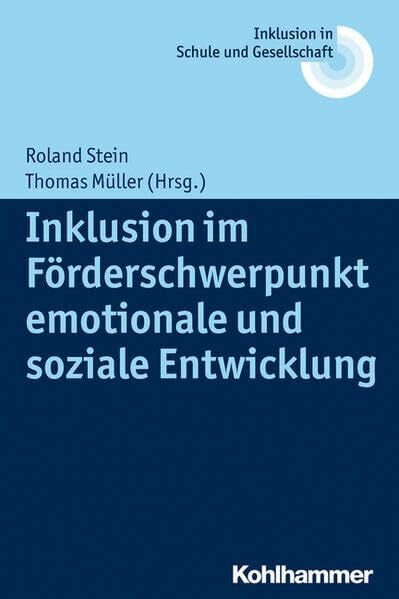 W. Kohlhammer GmbH Inklusion Im Förderschwerpunkt Emotionale Und Soziale Entwicklung (Inklusion In Schule Und Ges...