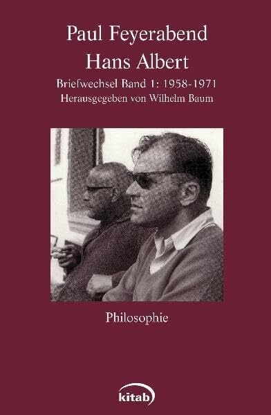 Paul Feyerabend – Hans Albert: Briefwechsel, Band 1: (1958-1971) Paul Feyerabend – Hans Albert: Briefwechsel, Band 1: (1958-1971)