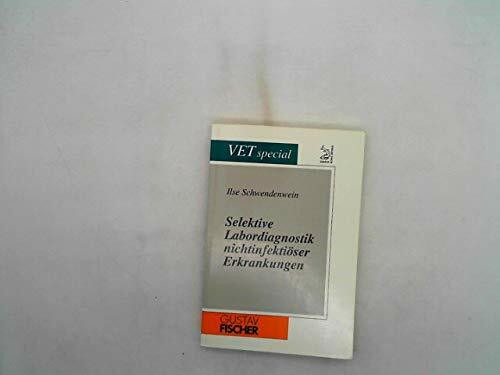 Selektive Labordiagnostik nichtinfektiöser Erkrankungen. Hund - Katze - Pferd