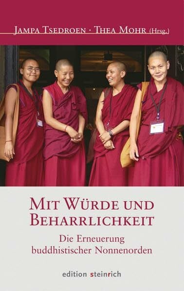 Mit Würde und Beharrlichkeit: Die Erneuerung buddhistischer Nonnenorden