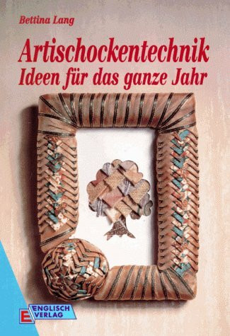 Artischockentechnik. Ideen für das ganze Jahr