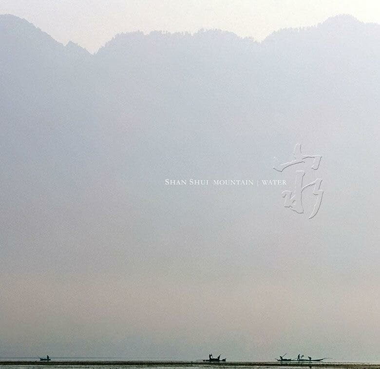 Shan Shui, Mountain Water Shan Shui, Mountain Water