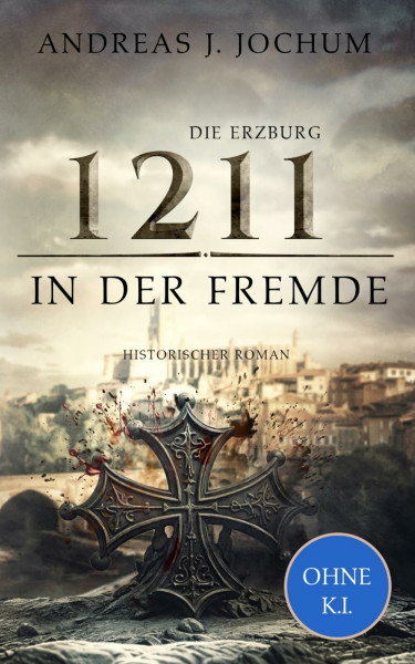 Die Erzburg 1211: In der Fremde