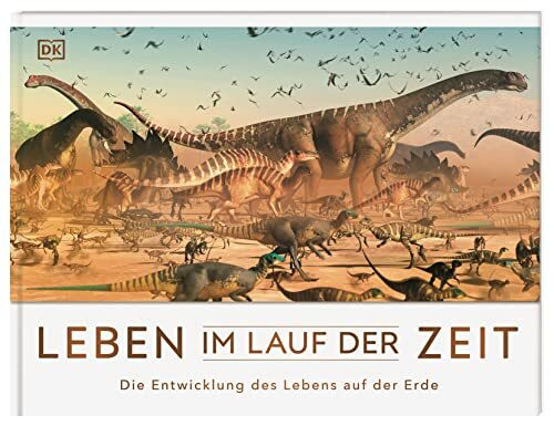 Leben im Lauf der Zeit: Die Entwicklung des Lebens auf der Erde (Panorama-Bücher)