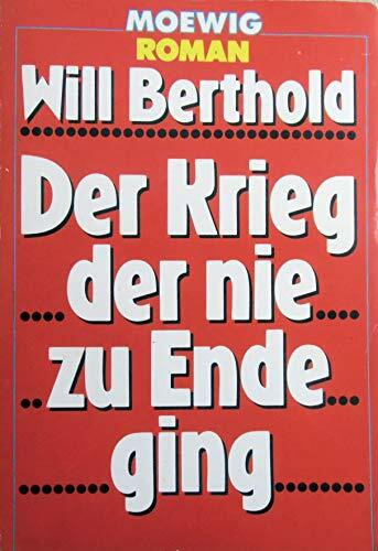 Der Krieg der nie zu Ende ging. Roman.