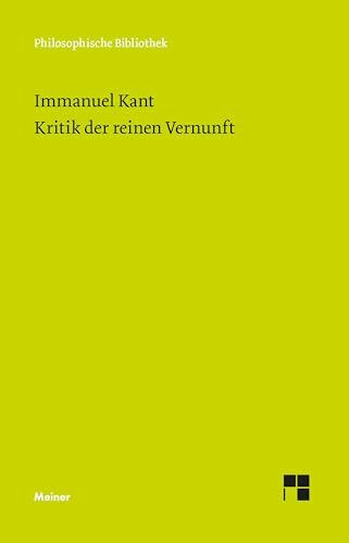 Kritik der reinen Vernunft: Nach d. ersten u. zweiten Orig.-Ausg. hrsg. v. Jens Timmermann. Mit e. Bibliogr. v. Heiner Klemme (Philosophische Bibliothek)