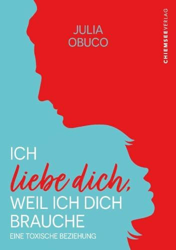 Ich liebe dich, weil ich dich brauche: Eine toxische Beziehung