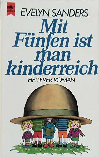 Mit Fünfen ist man kinderreich. Heiterer Roman.