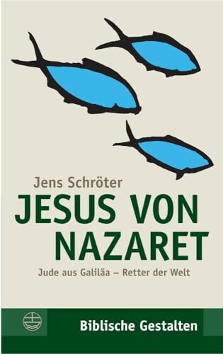 Jesus von Nazaret: Jude aus Galiläa - Retter der Welt (Biblische Gestalten (BG), Band 15) Jesus von Nazaret: Jude aus Galiläa - Retter der Welt (Biblische Gestalten (BG), Band 15)