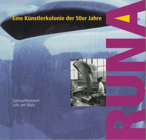 Runa: Eine Künstlerkolonie der 50er Jahre