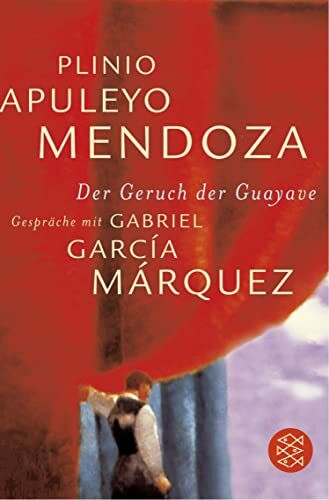 Der Geruch der Guayave: Gespräche mit Gabriel García Márquez