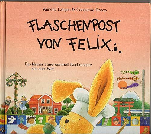 Flaschenpost von Felix: Ein kleiner Hase sammelt Kochrezepte aus aller Welt. Ab 6 Jahren