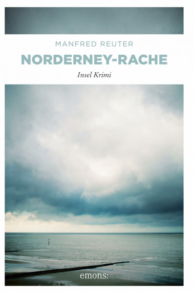 Norderney-Rache. Oberkommissar Gent Visser ermittelt: Band 2: Insel Krimi