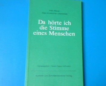 Da hörte ich die Stimme eines Menschen. Friso Melzers literarischer Lebensweg
