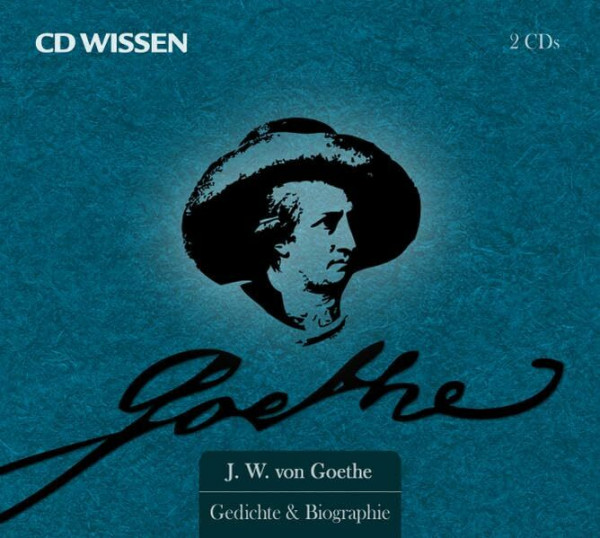 CD WISSEN Sonderedition - Johann Wolfgang von Goethe - Gedichte & Biographie, 2 CDs