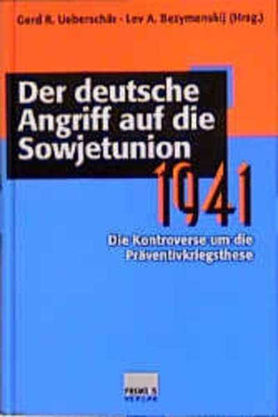 Der deutsche Angriff auf die Sowjetunion 1941: Die Kontroverse um die Präventivkriegsthese