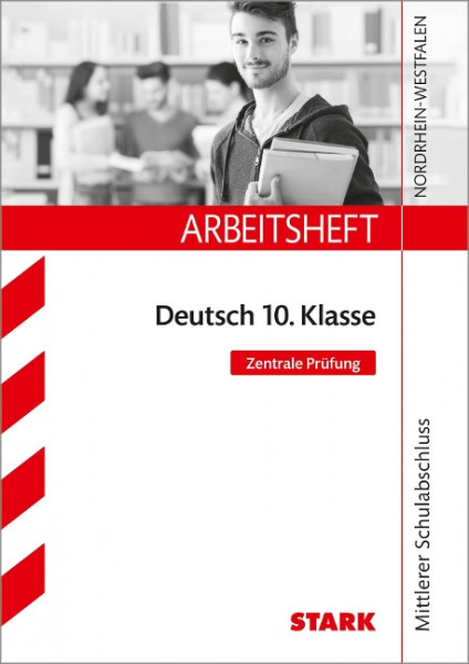 Arbeitsheft Deutsch 10. Klasse - NRW Zentrale Prüfung 2018 Mittlerer Schulabschuss - Nordrhein-Westfalen