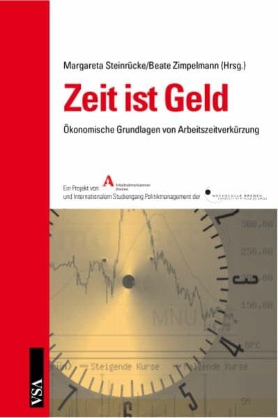 Zeit ist Geld: Ökonomische Grundlagen von Arbeitszeitverkürzung