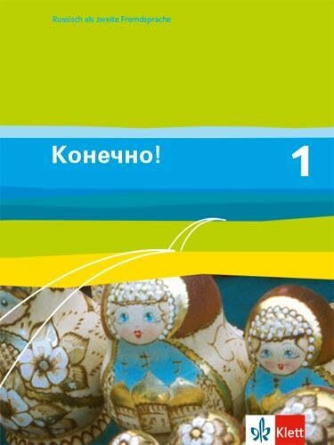 Konetschno! 1: Schulbuch 1. Lernjahr (Konetschno!. Russisch als 2. Fremdsprache. Ausgabe ab 2008)