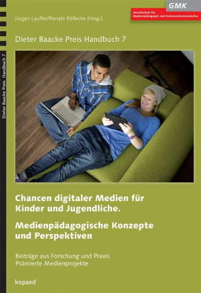Chancen digitaler Medien für Kinder und Jugendliche. Medienpädagogische Konzepte und Perspektiven: Beiträge aus Forschung und Praxis - Prämierte Medienprojekte (Dieter Baacke Preis Handbuch)