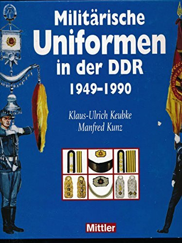 Militärische Uniformen in der DDR 1949 - 1990