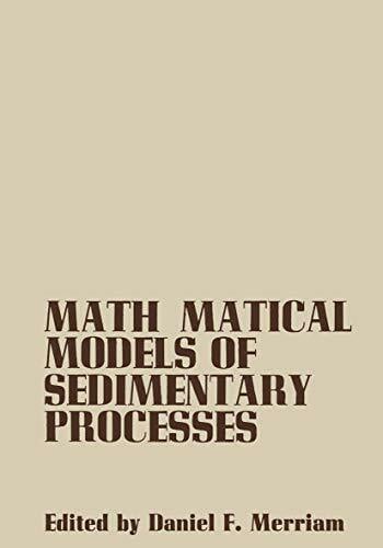 Mathematical Models of Sedimentary Processes: An International Symposium (Computer Applications in the Earth Sciences) Mathematical Models of Sedimentary Processes: An International Symposium (Computer Applications in the Earth Sciences)