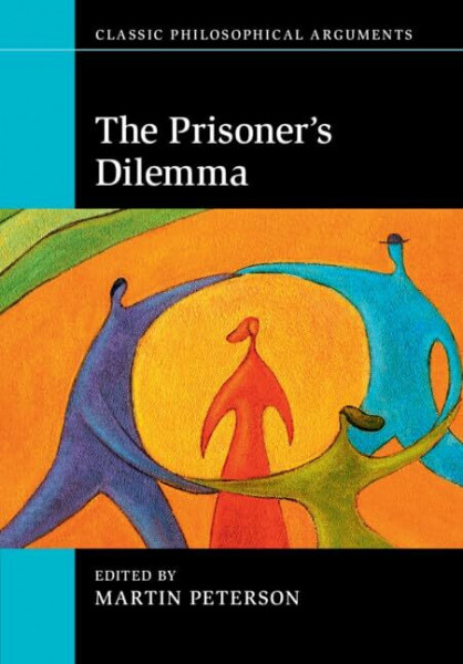 The Prisoner's Dilemma (Classic Philosophical Arguments)