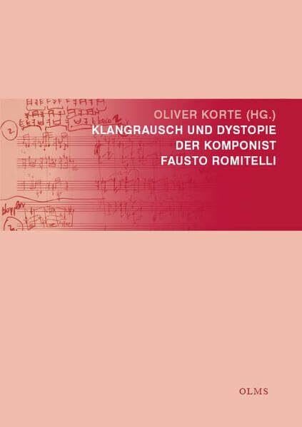 Klangrausch und Dystopie: Der Komponist Fausto Romitelli (Schriften der Musikhochschule Lübeck)