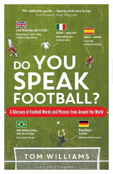 Do You Speak Football?: A Glossary of Football Words and Phrases from Around the World