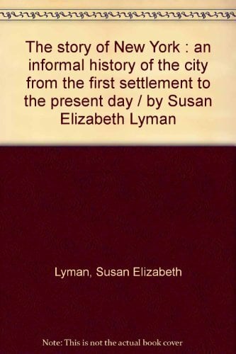 Story of New York : An Informal History of the Cit Story of New York : An Informal History of the Cit