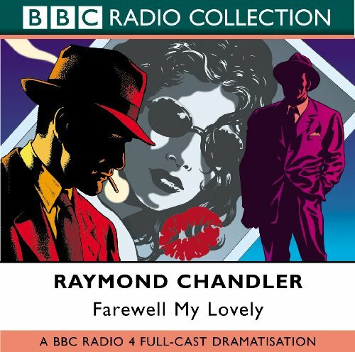 Farewll my lovely (BBC Radio Collection)