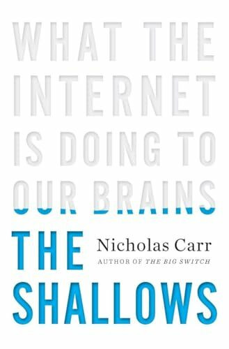 The Shallows: What the Internet Is Doing to Our Brains