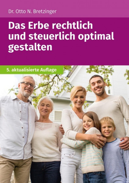 Das Erbe rechtlich und steuerlich optimal gestalten