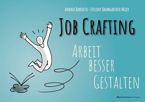 Job Crafting: Arbeit besser gestalten