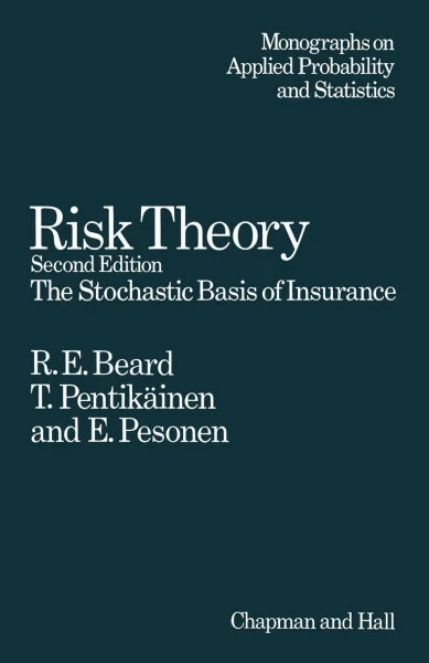 Risk Theory: Stochastic Basis of Insurance (Monographs on Applied Probability & Statistics)