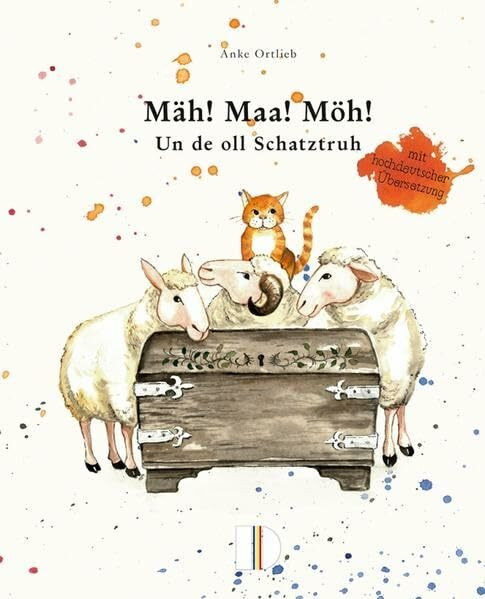 Mäh! Maa! Möh! un de oll Schatztruh: mit hochdeutscher Übersetzung