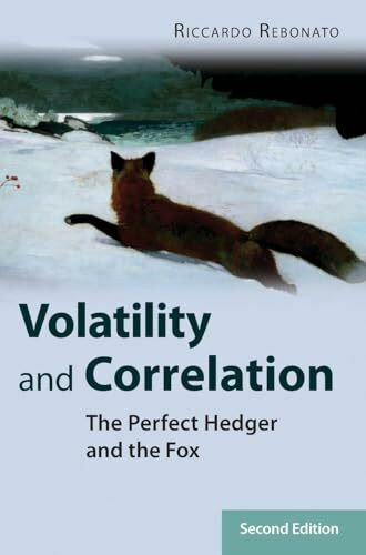 Volatility and Correlation: The Perfect Hedger and the Fox (Wiley Finance)