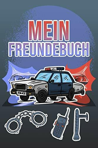 MEIN FREUNDEBUCH: Tolles Freundschaftsbuch für kleine Polizisten | 110 Seiten zum Ausfüllen | Format 6x9 Zoll, DIN A5 | Soft Cover matt |