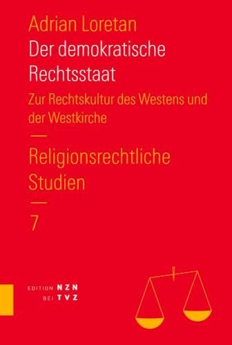 Der demokratische Rechtsstaat: Eine Ideengeschichte. Ein Beitrag zur Rechtskultur des Westens und der Westkirche