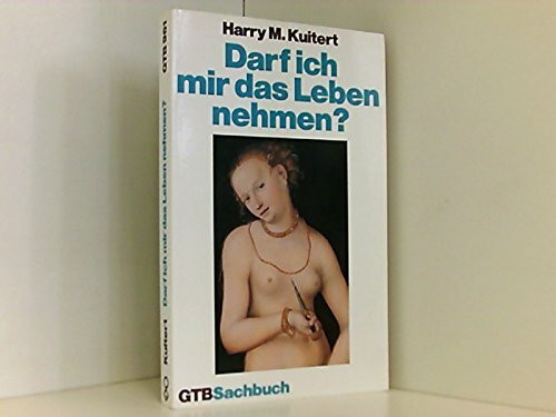 Darf ich mir das Leben nehmen? ( GTB Sachbuch).