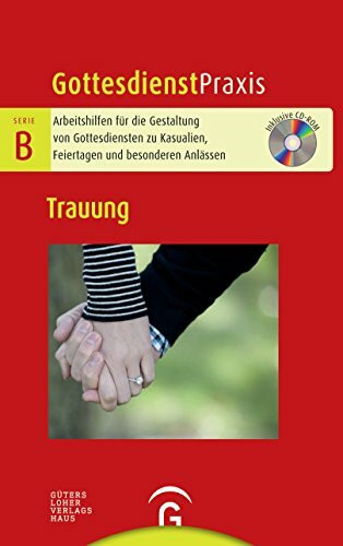 Trauung: Mit CD-ROM (Gottesdienstpraxis Serie B, Band 0)