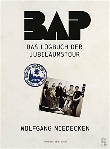 BAP - Das Logbuch der Jubiläumstour BAP - Das Logbuch der Jubiläumstour